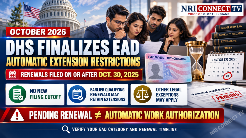 DHS Finalizes EAD Automatic Extension Restrictions: What Indian Workers Should Know